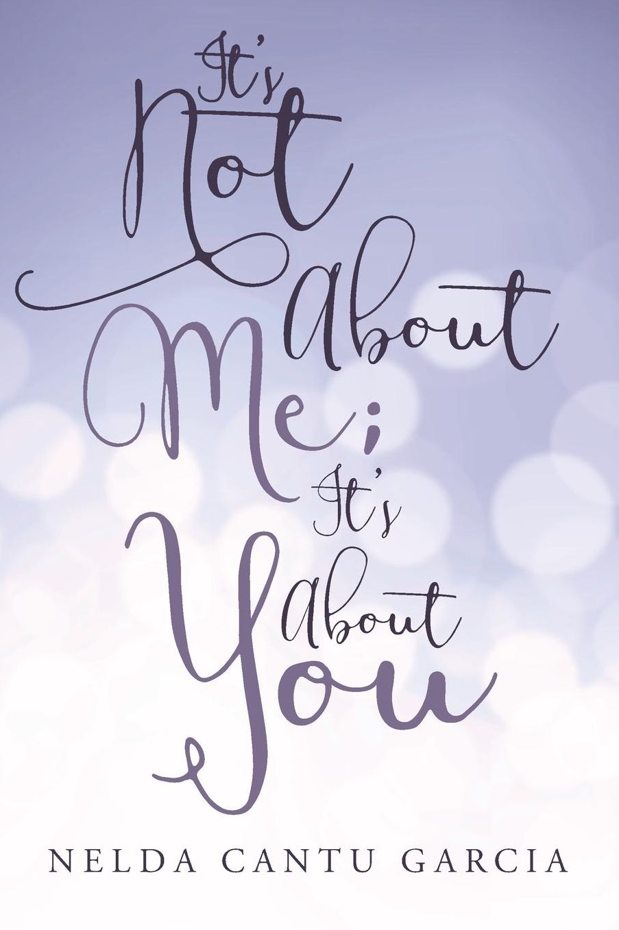 It's Not About Me; It's About You