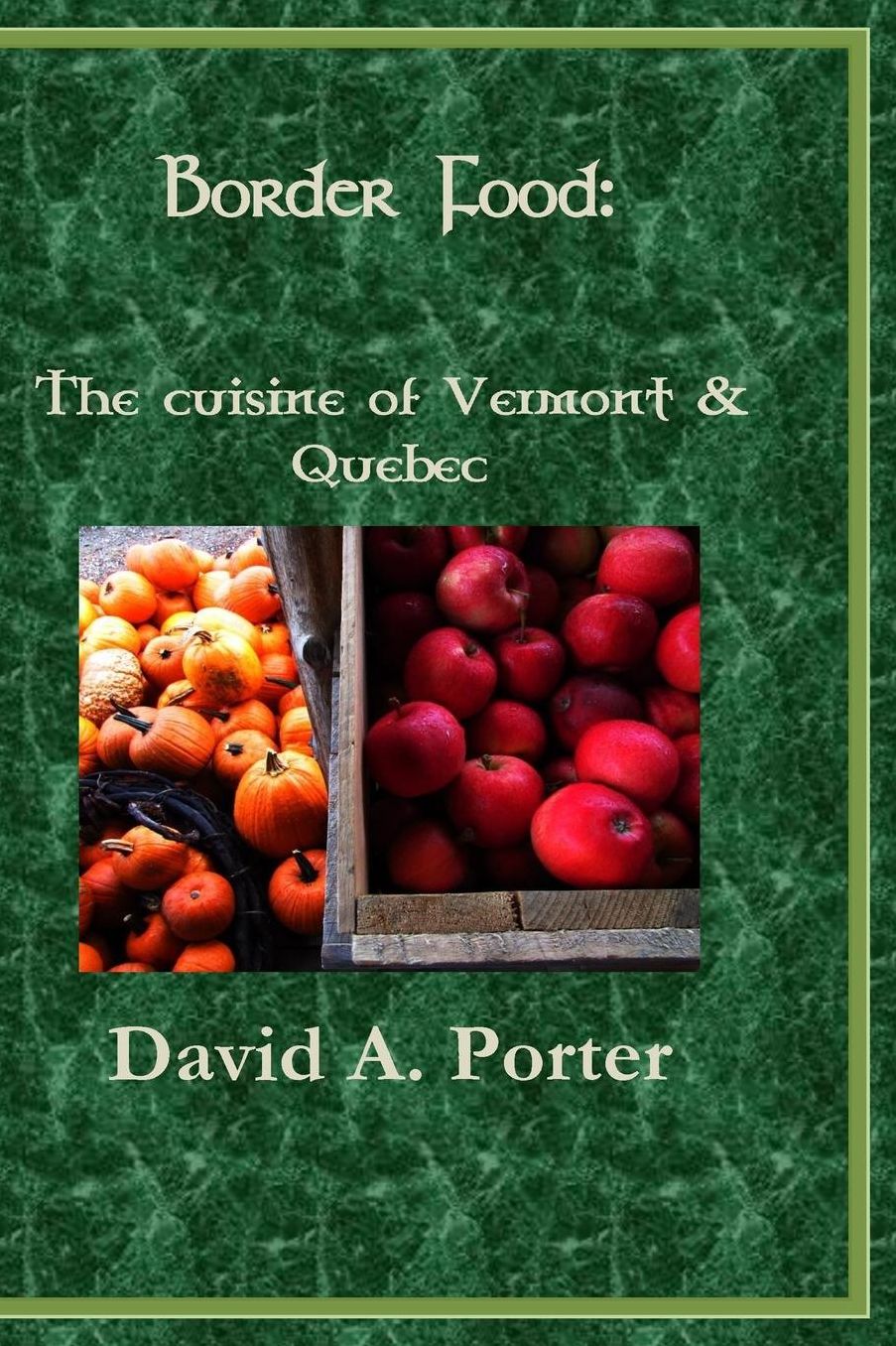 On the Border: The Cuisine of Vermont Quebec