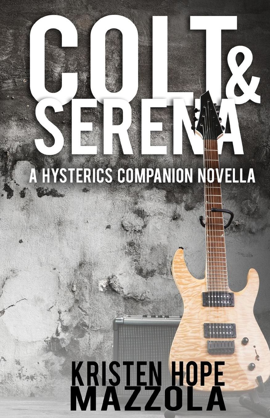 Colt & Serena: A Hysterics Companion Novella