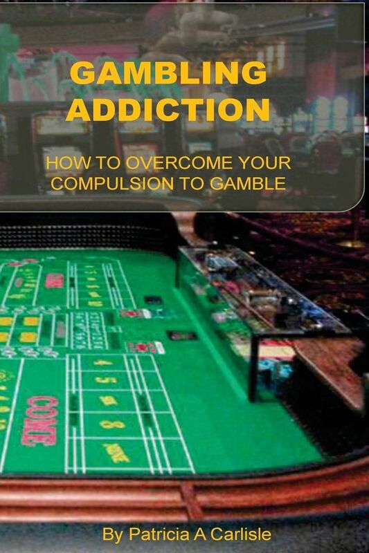 Gambling Addiction: How To Overcome Your Compulsion To Gamble