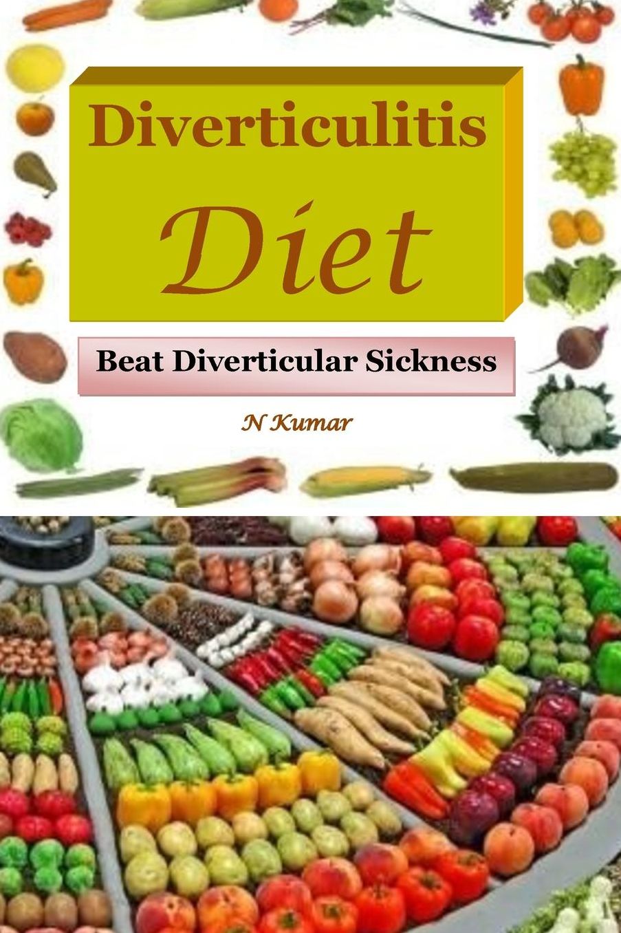 Diverticulitis Diet: Beat Diverticular Sickness