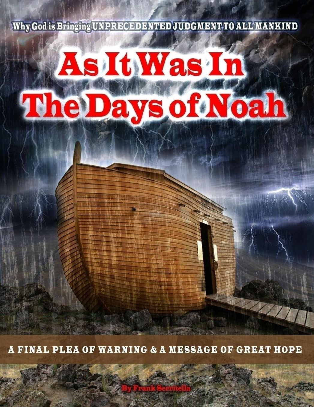 As It Was in the Days of Noah: A Prophetic Warning of the Looming Unprecedented Judgement of God on America and the World. a Plea of Repentance and a Message of Great Hope.