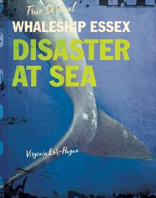 Whaleship Essex : Disaster at Sea