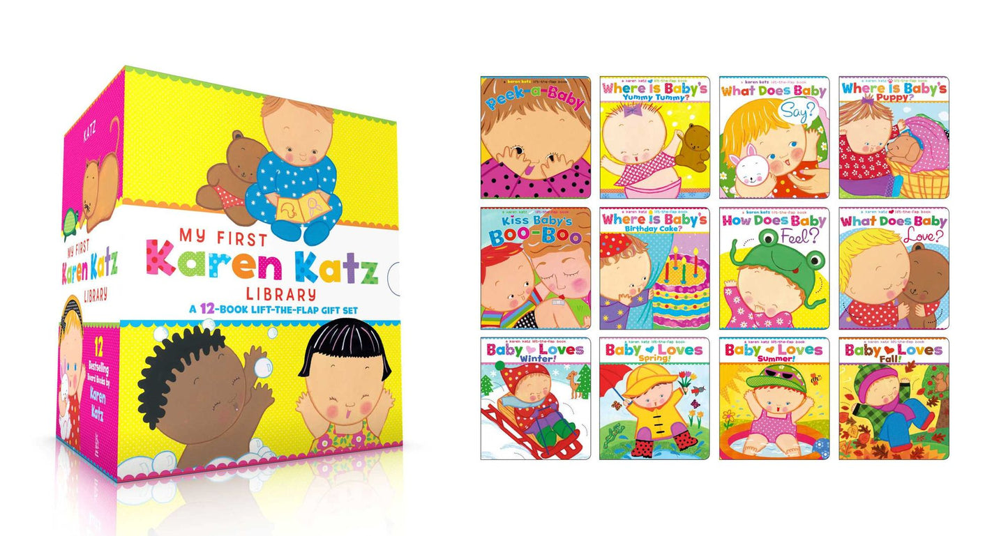 My First Karen Katz Library: Peek-a-Baby; Where Is Baby's Tummy?; What Does Baby Say?; Kiss Baby's Boo-Boo; Where Is Baby's Puppy?; Where Is Baby's Birthday Cake?; How Does Baby Feel?; What Does Baby Love?; Baby Loves Winter!; Baby Loves Spring!; Baby Lov