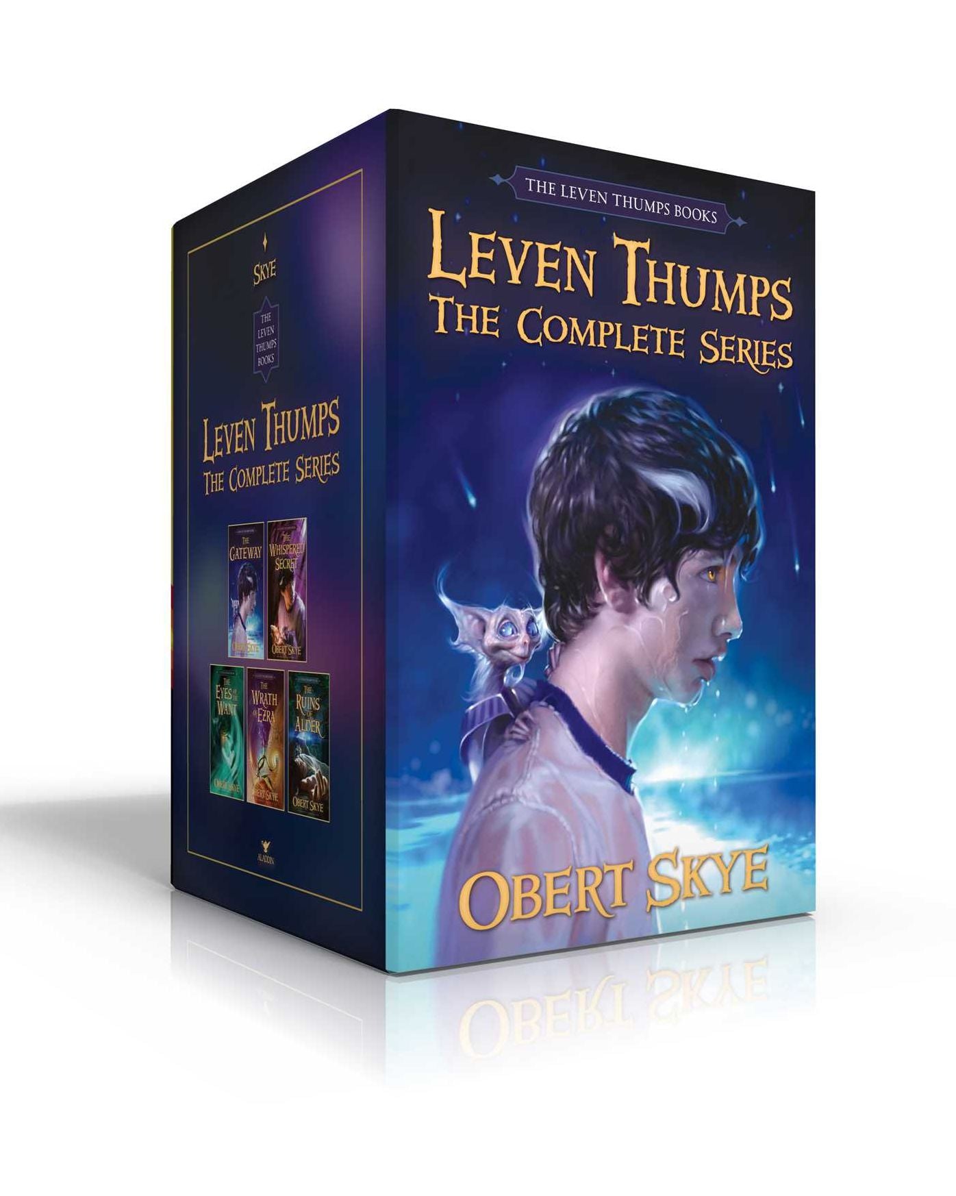 Leven Thumps the Complete Series: The Gateway; The Whispered Secret; The Eyes of the Want; The Wrath of Ezra; The Ruins of Alder
