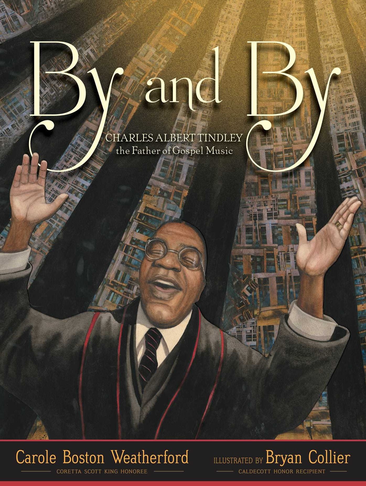 By and by : Charles Albert Tindley, the Father of Gospel Music