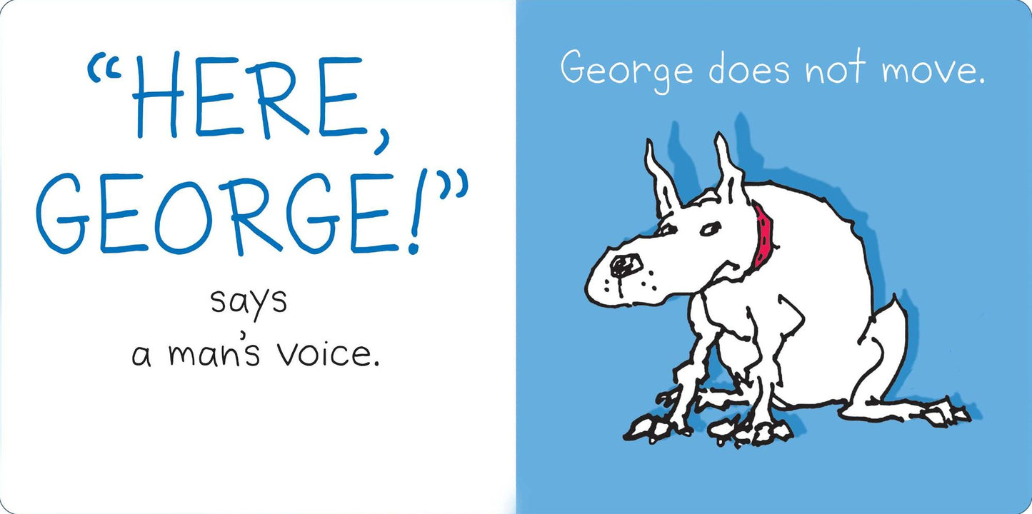 Here, George!