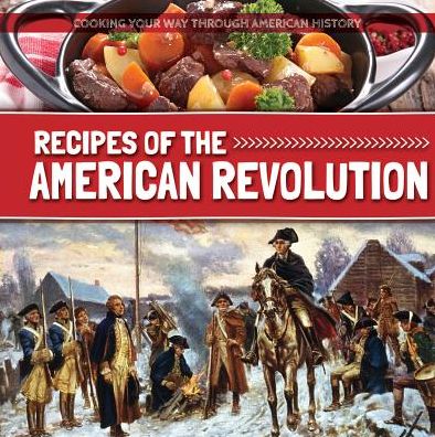 Recipes of the American Revolution
