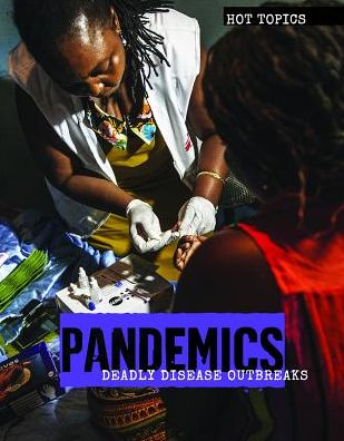 Pandemics: Deadly Disease Outbreaks
