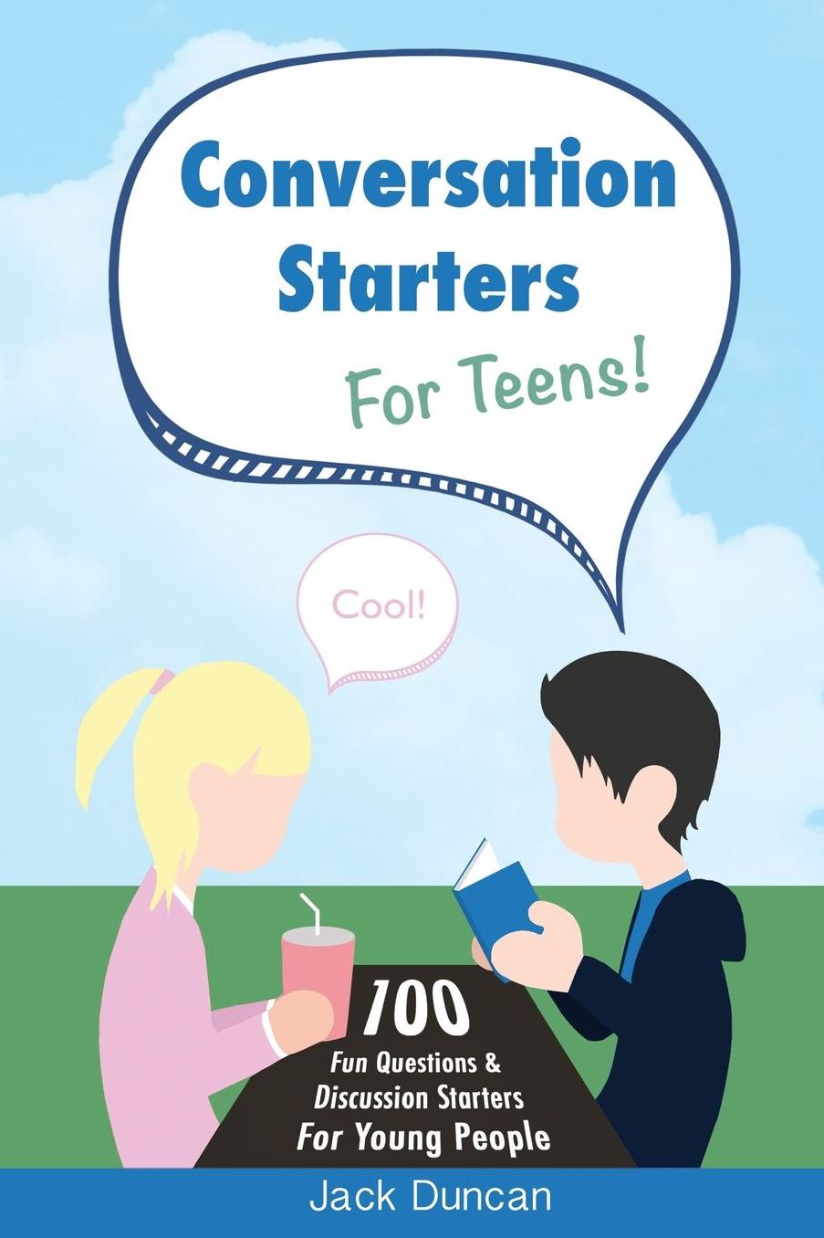 Conversation Starters For Teens: 100 Fun Questions & Discussion Starters For Young People