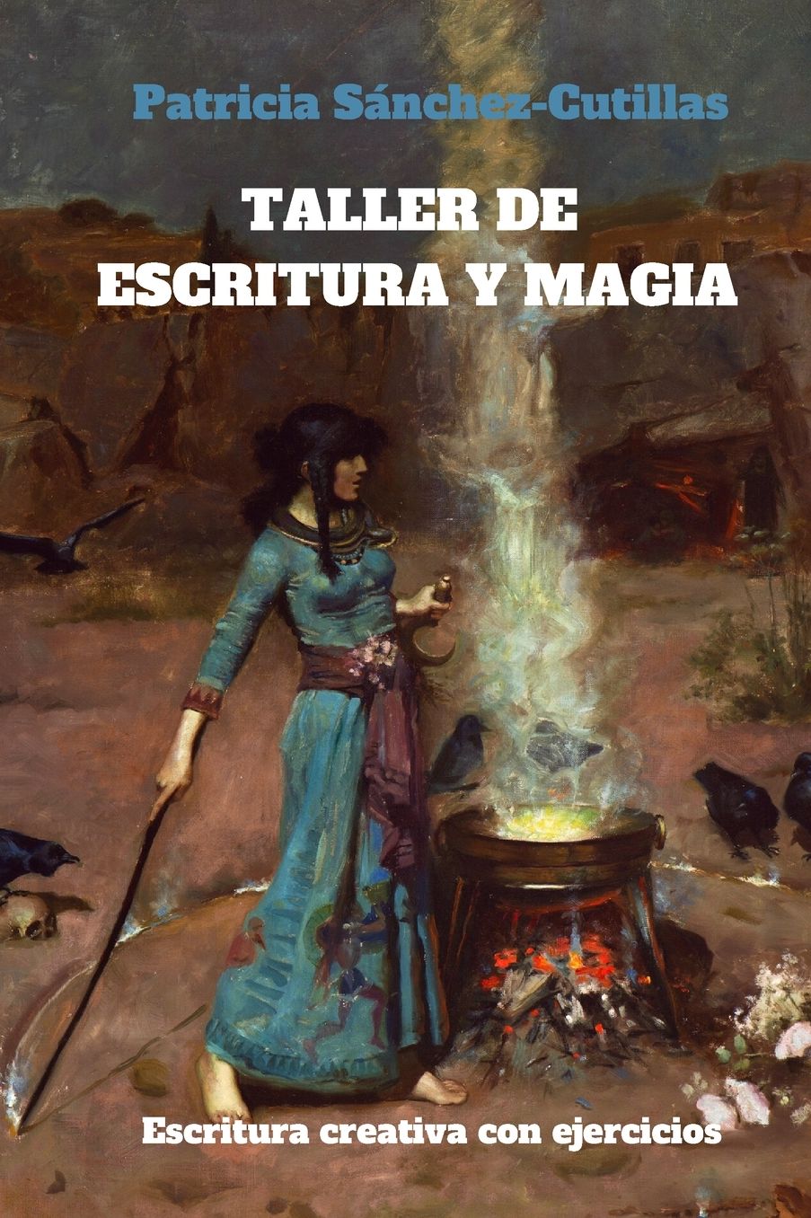 Taller de Escritura y Magia: Manual de Escritura Creativa Con Ejercicios