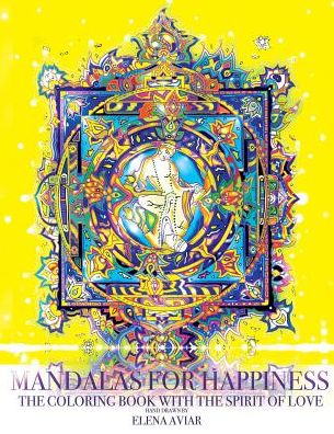 Mandalas for Happiness: The coloring book with the Spirit of Love