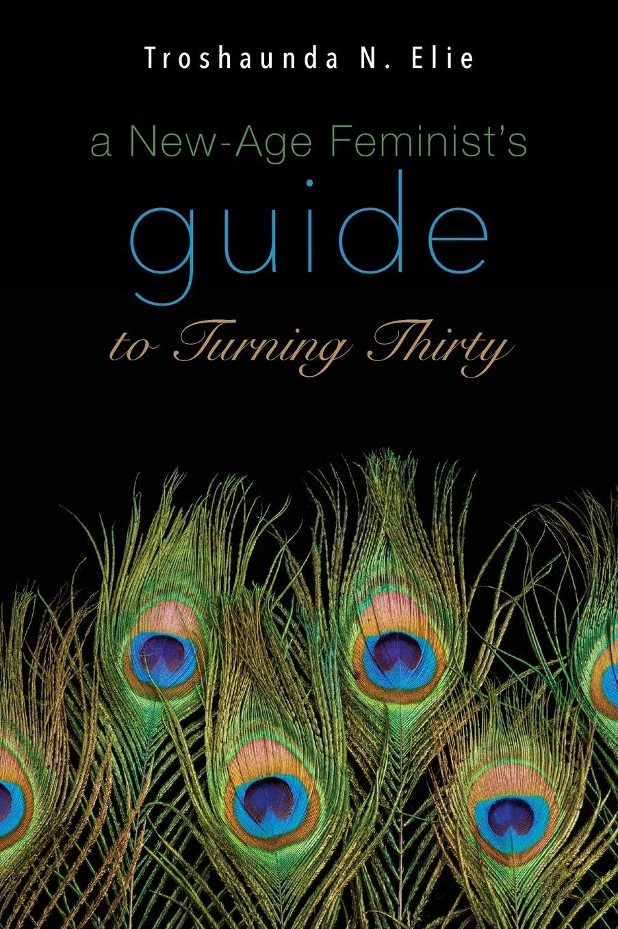 "A New-Age Feminist's Guide to Turning Thirty"