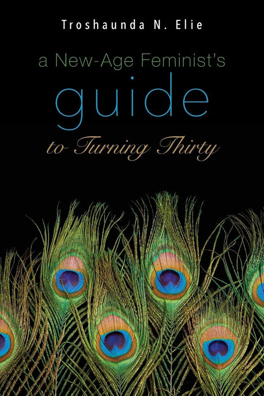 "A New-Age Feminist's Guide to Turning Thirty"