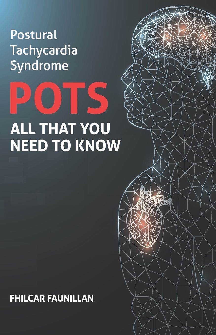 Postural Tachycardia Syndrome (POTS): All That You Need to Know