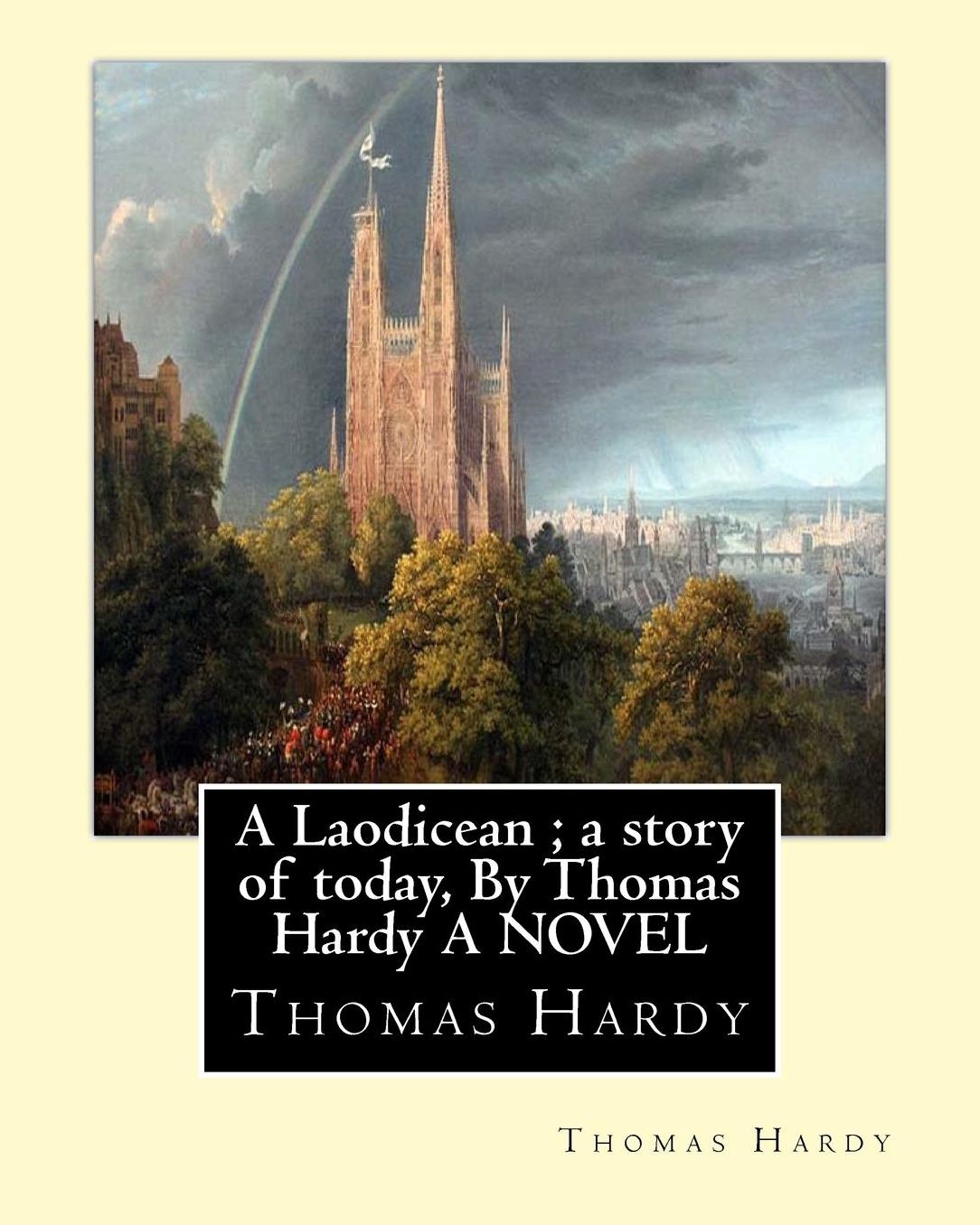 A Laodicean ; a story of today, By Thomas Hardy A NOVEL