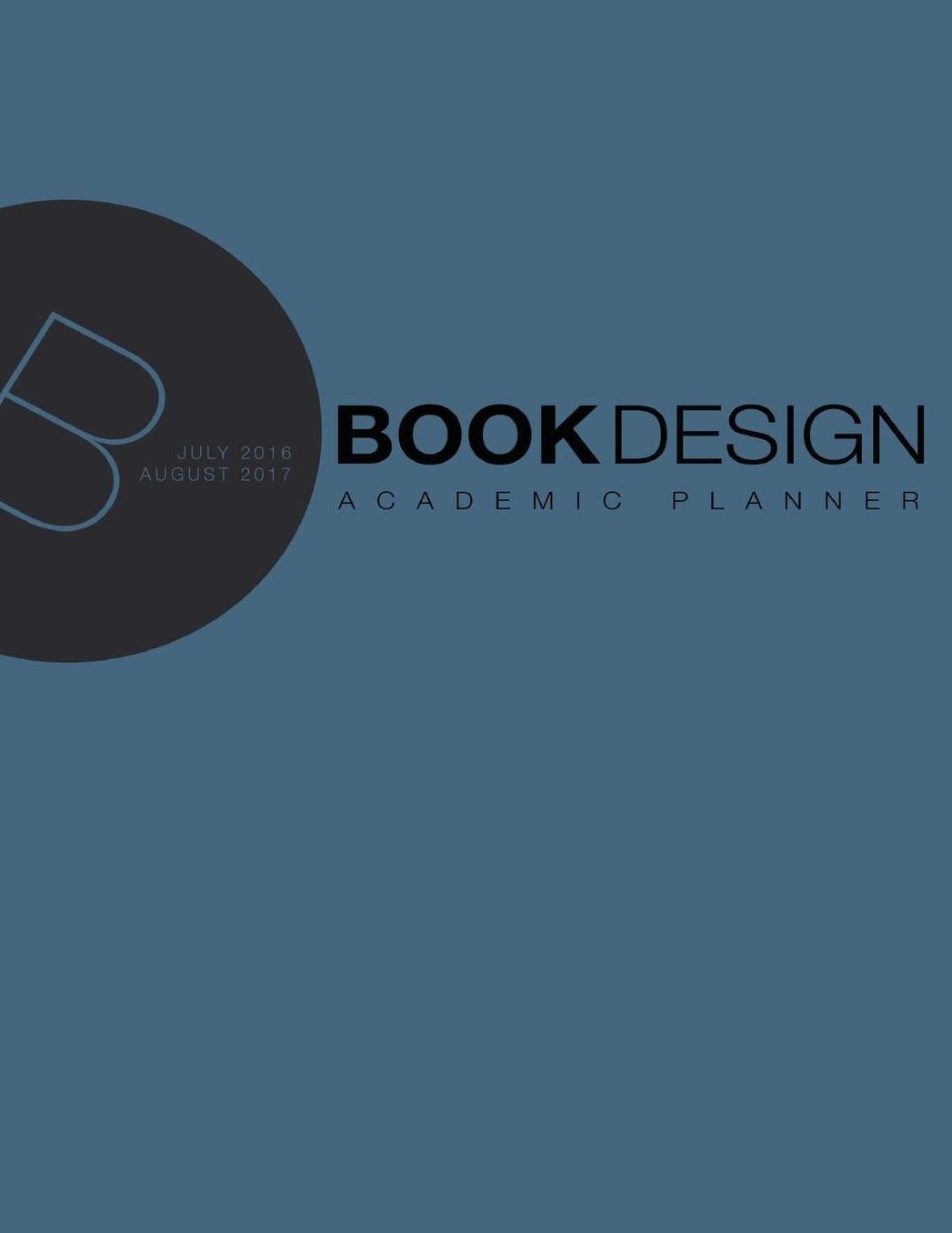 Academic Planner: July 2016 - August 2017 - Gray Blue Cover
