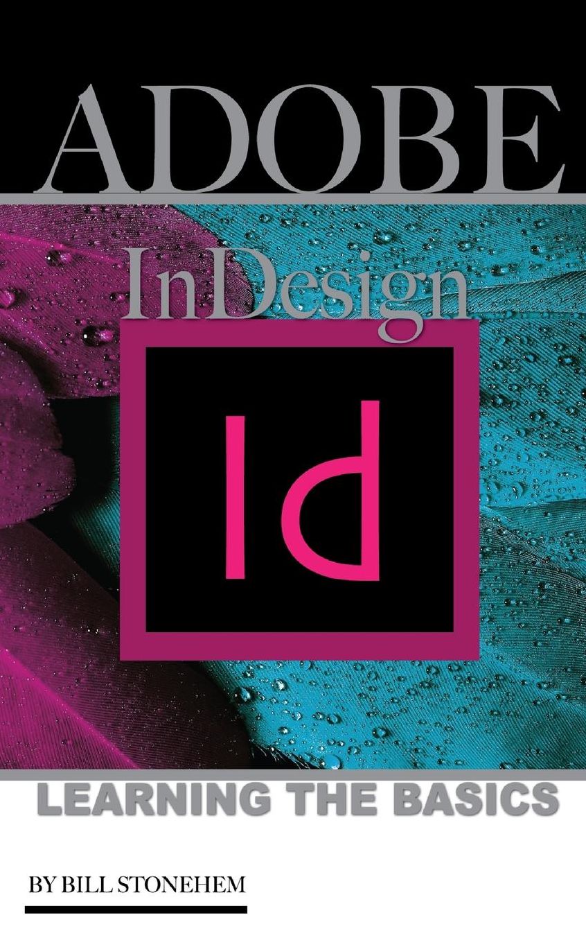 ADOBE InDESIGN: Learning the Basics