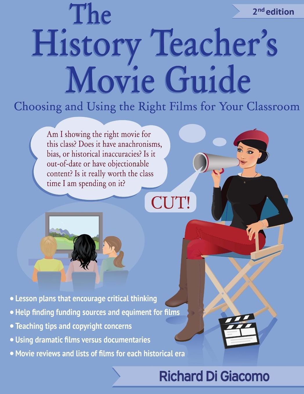 The History Teacher's Movie Guide: Choosing and Using the Right Films for Your Classroom