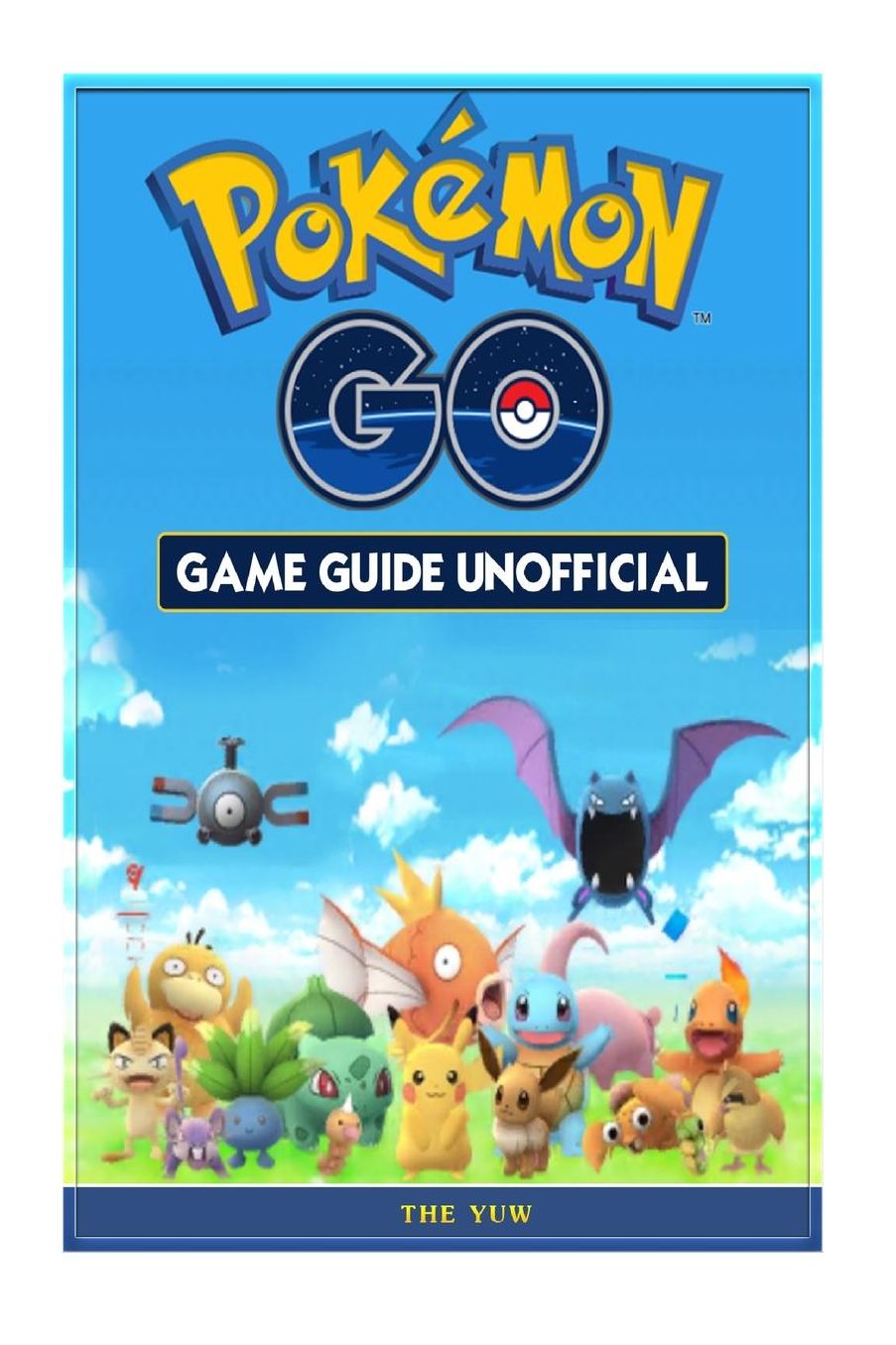 Pokemon Go Game Guide Unofficial