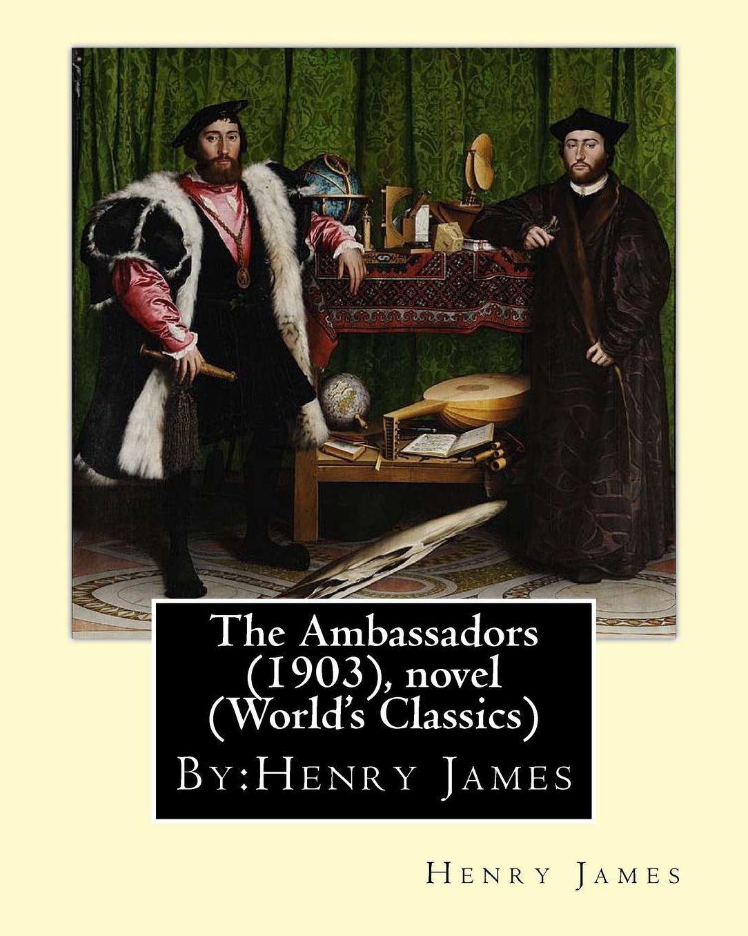 The Ambassadors (1903), By: Henry James, novel (World's Classics)