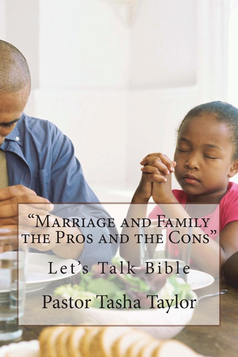 "Marriage and Family the Pros and the Cons"