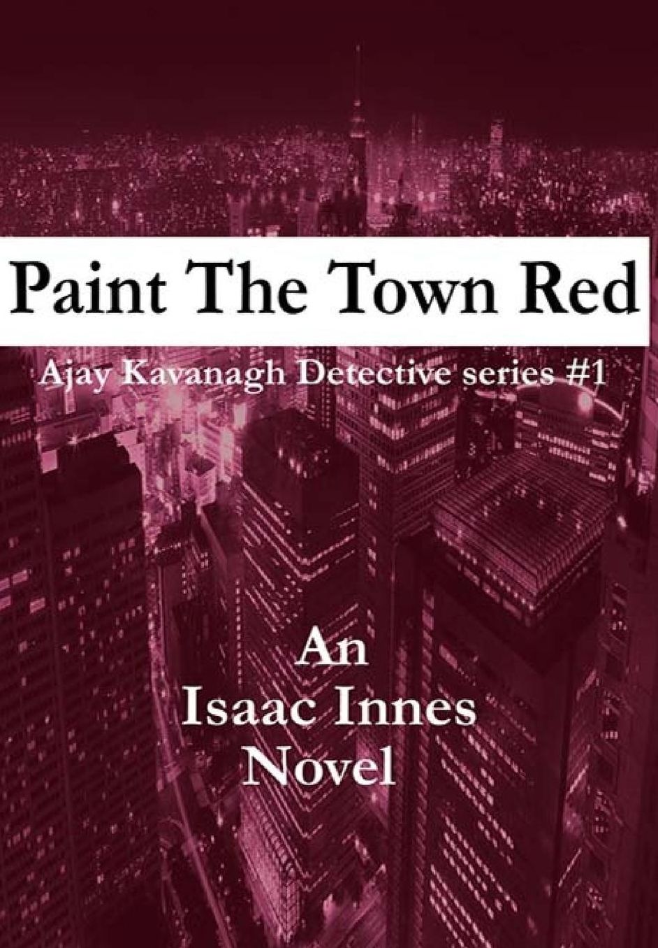Kavanagh Mysteries: #1 Paint the Town Red