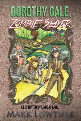 Dorothy Gale, Zombie Slayer