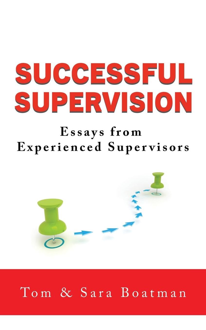 Successful Supervision: Essays from Experienced Supervisors