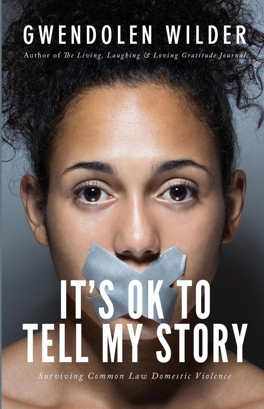 It's Ok To Tell My Story!: Surviving Common Law Domestic Violence