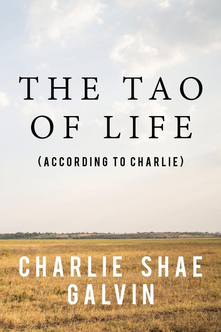 The Tao of Life: (according to Charlie)