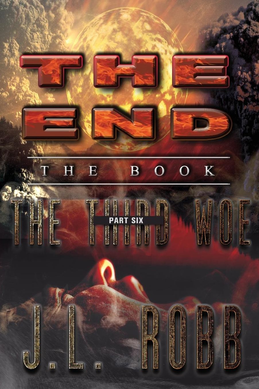 The End: The Book: Part Six:The Third Woe