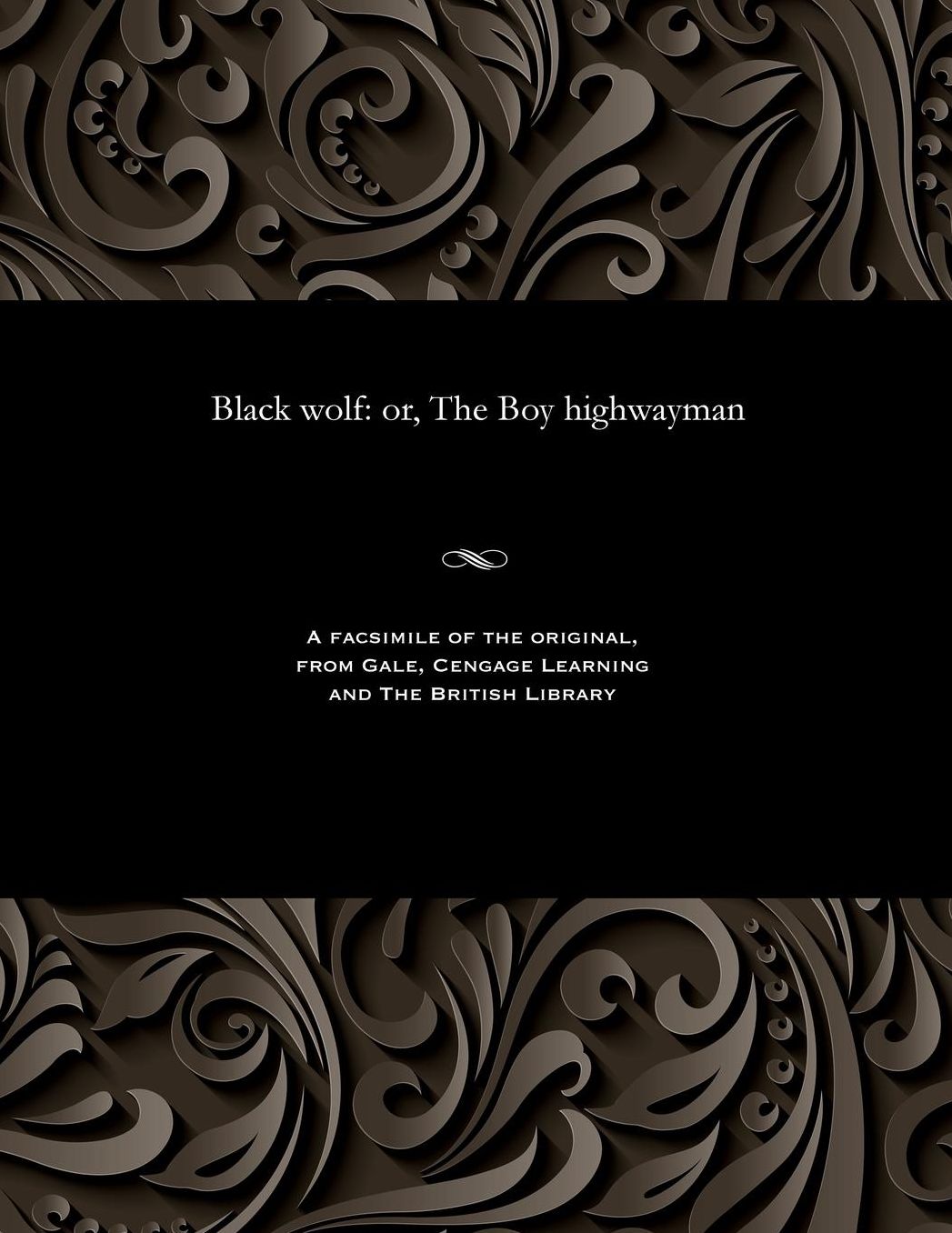 Black wolf: or, The Boy highwayman