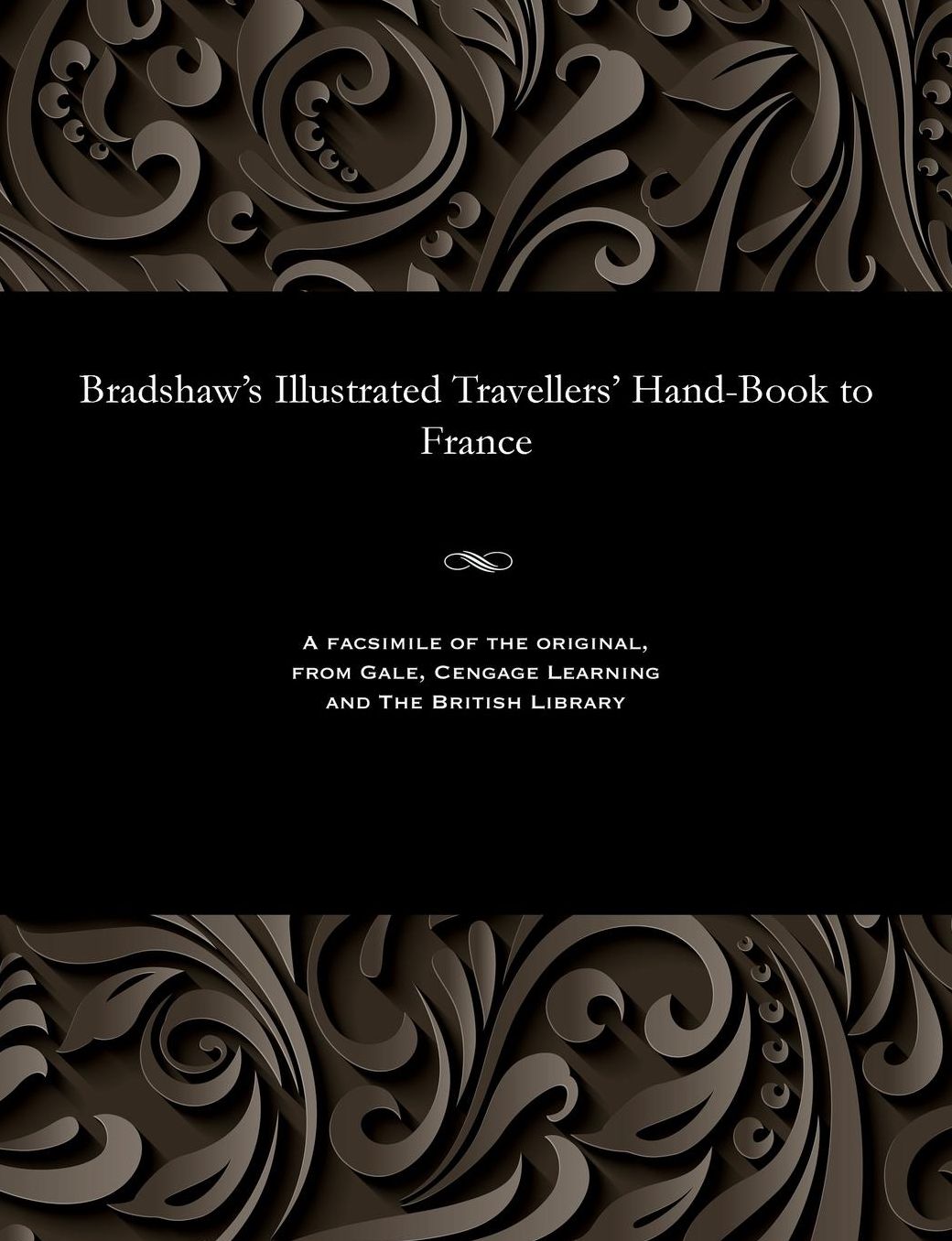 Bradshaw's Illustrated Travellers' Hand-Book to France