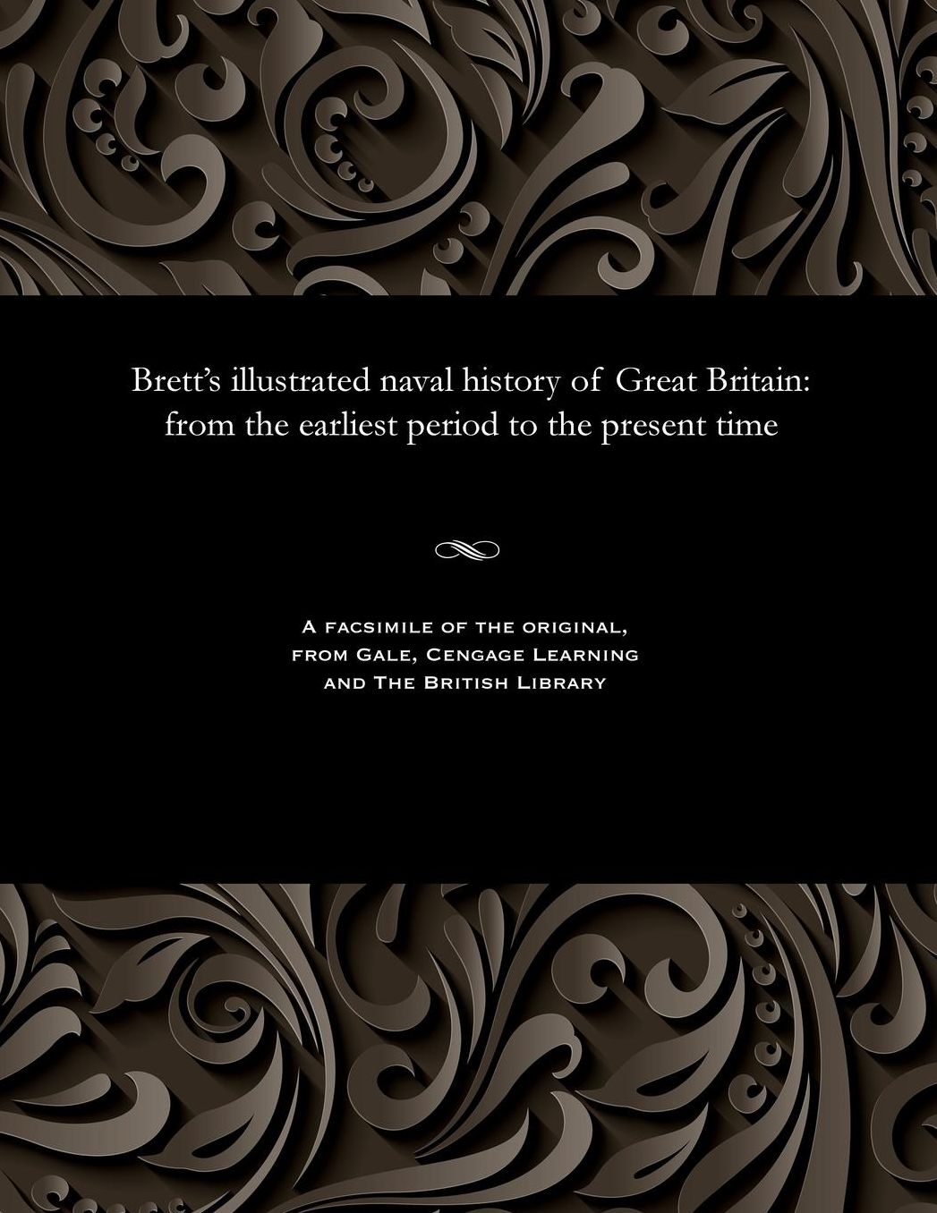 Brett's illustrated naval history of Great Britain: from the earliest period to the present time