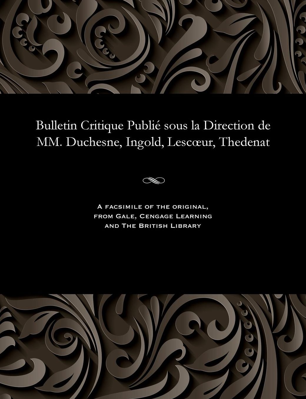 Bulletin Critique Publié sous la Direction de MM. Duchesne, Ingold, Lescur, Thedenat