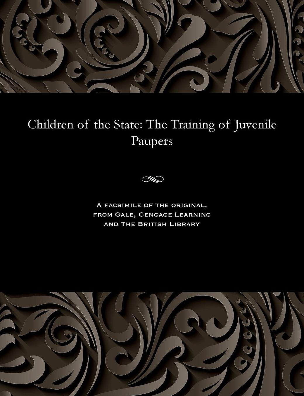 Children of the State: The Training of Juvenile Paupers
