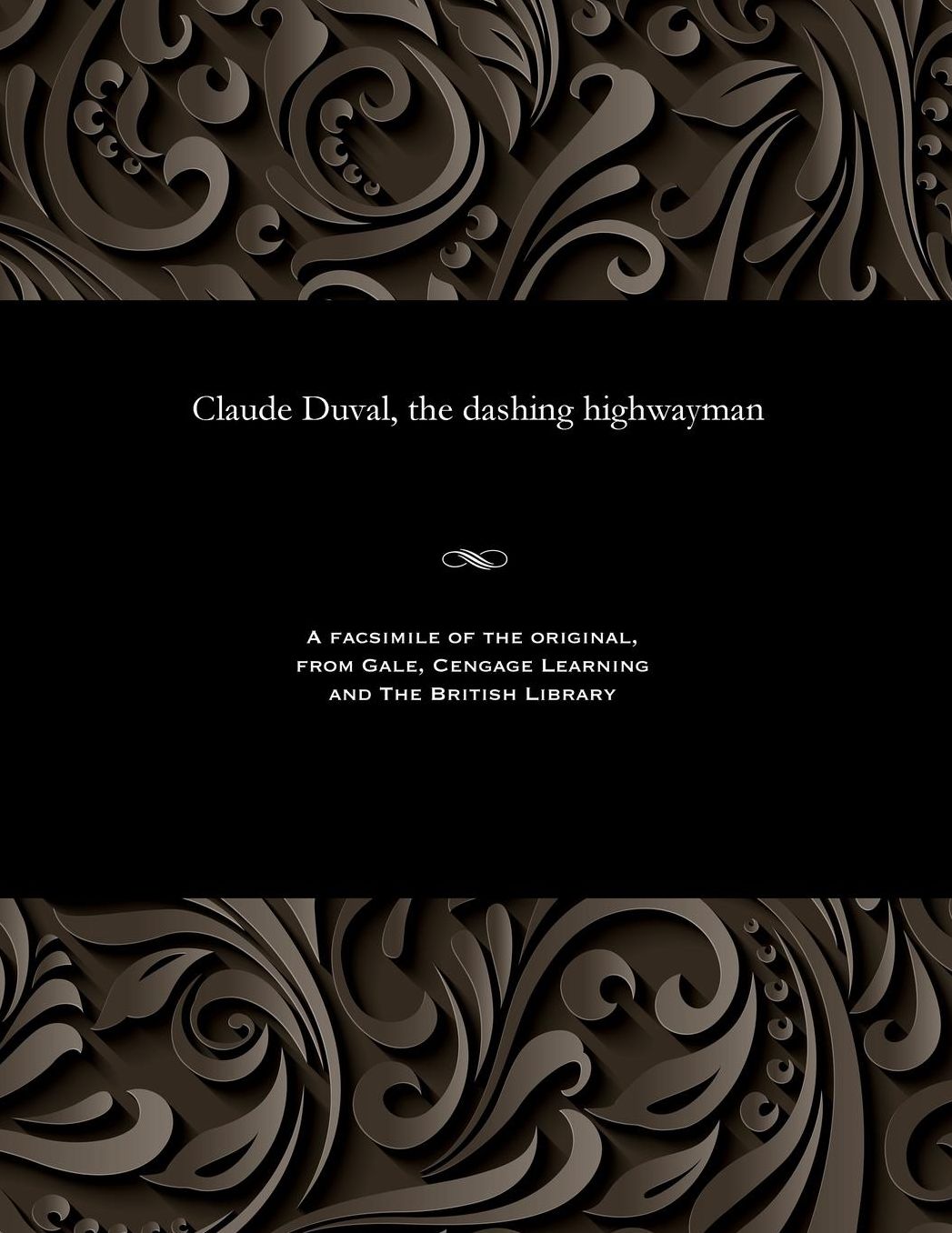 Claude Duval, the dashing highwayman