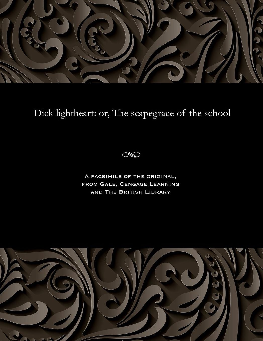 Dick lightheart: or, The scapegrace of the school