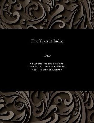 Five Years in India;