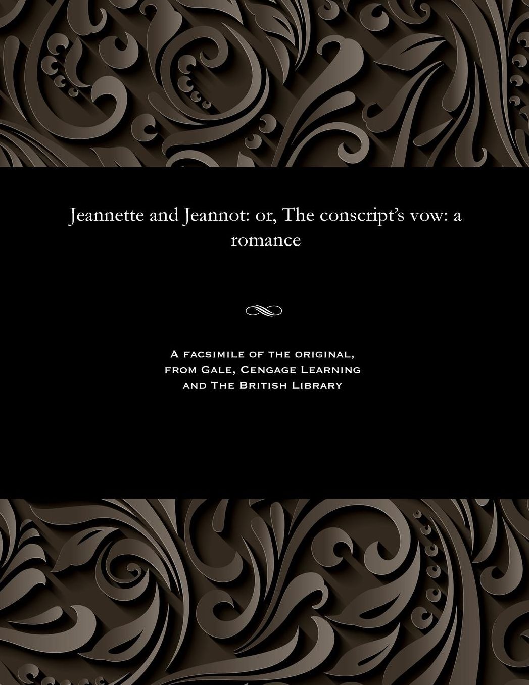 Jeannette and Jeannot: or, The conscript's vow: a romance