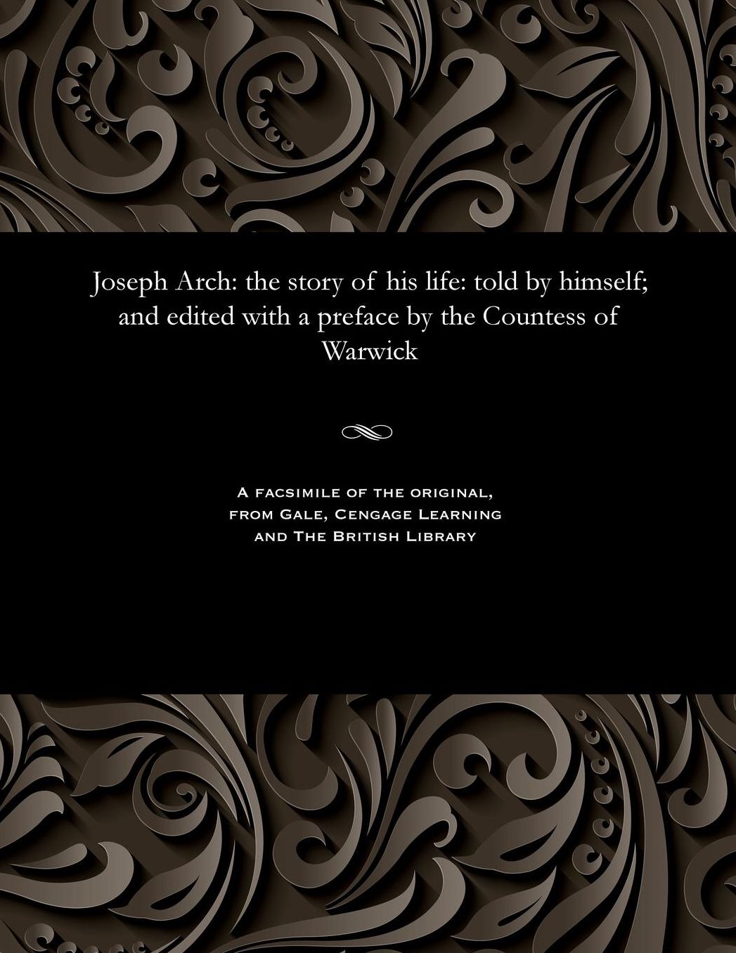 Joseph Arch: the story of his life: told by himself; and edited with a preface by the Countess of Warwick