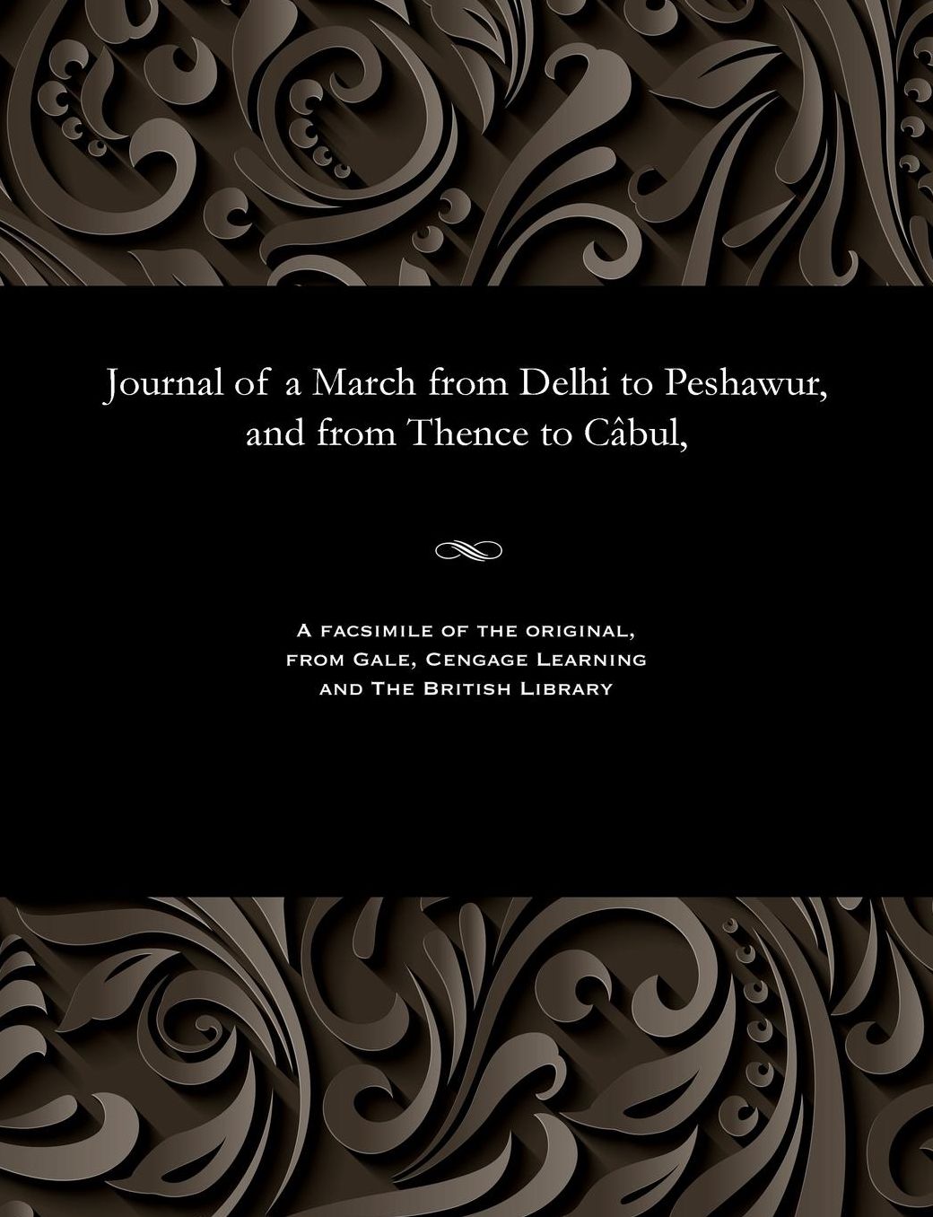 Journal of a March from Delhi to Peshawur, and from Thence to Câbul,