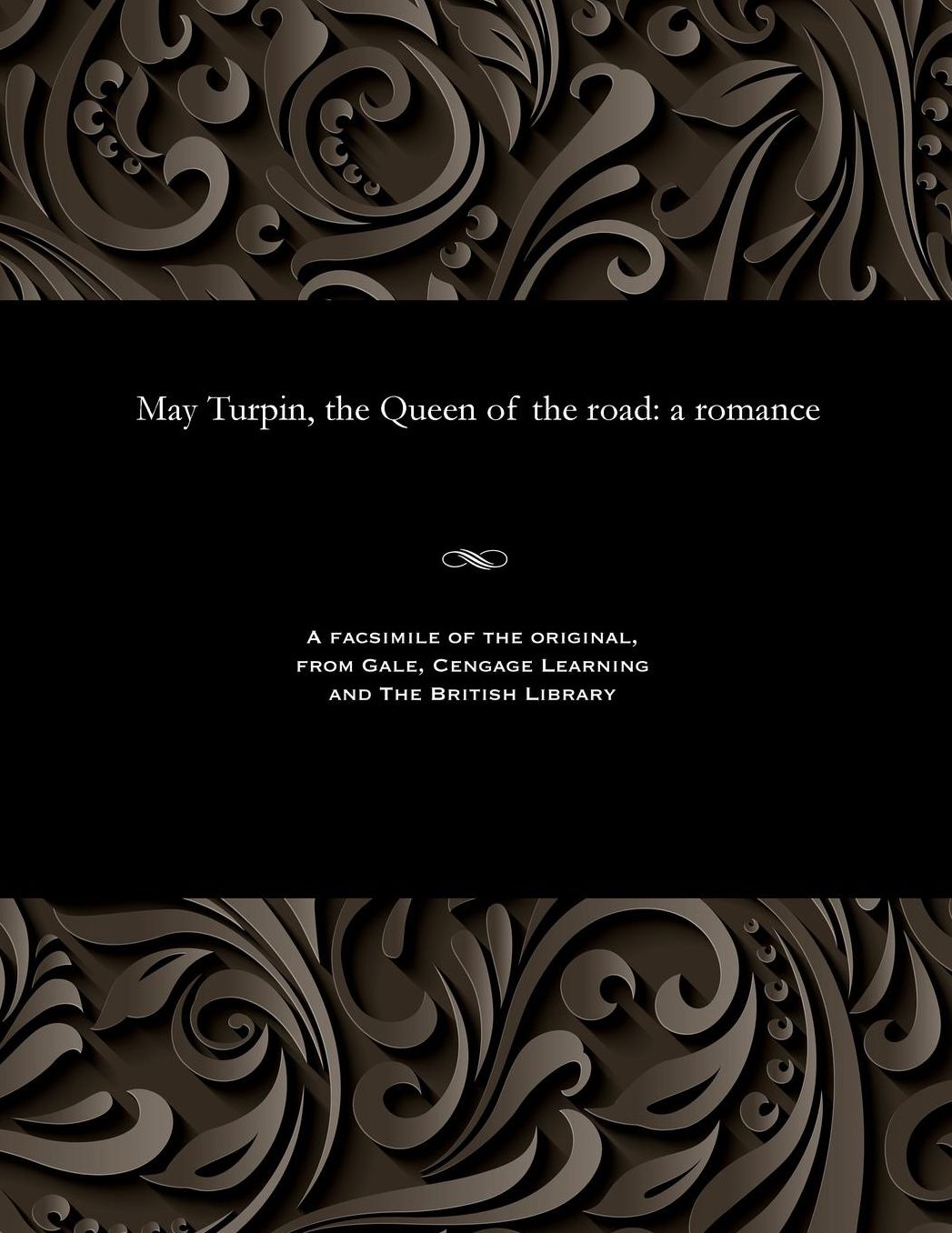 May Turpin, the Queen of the road: a romance