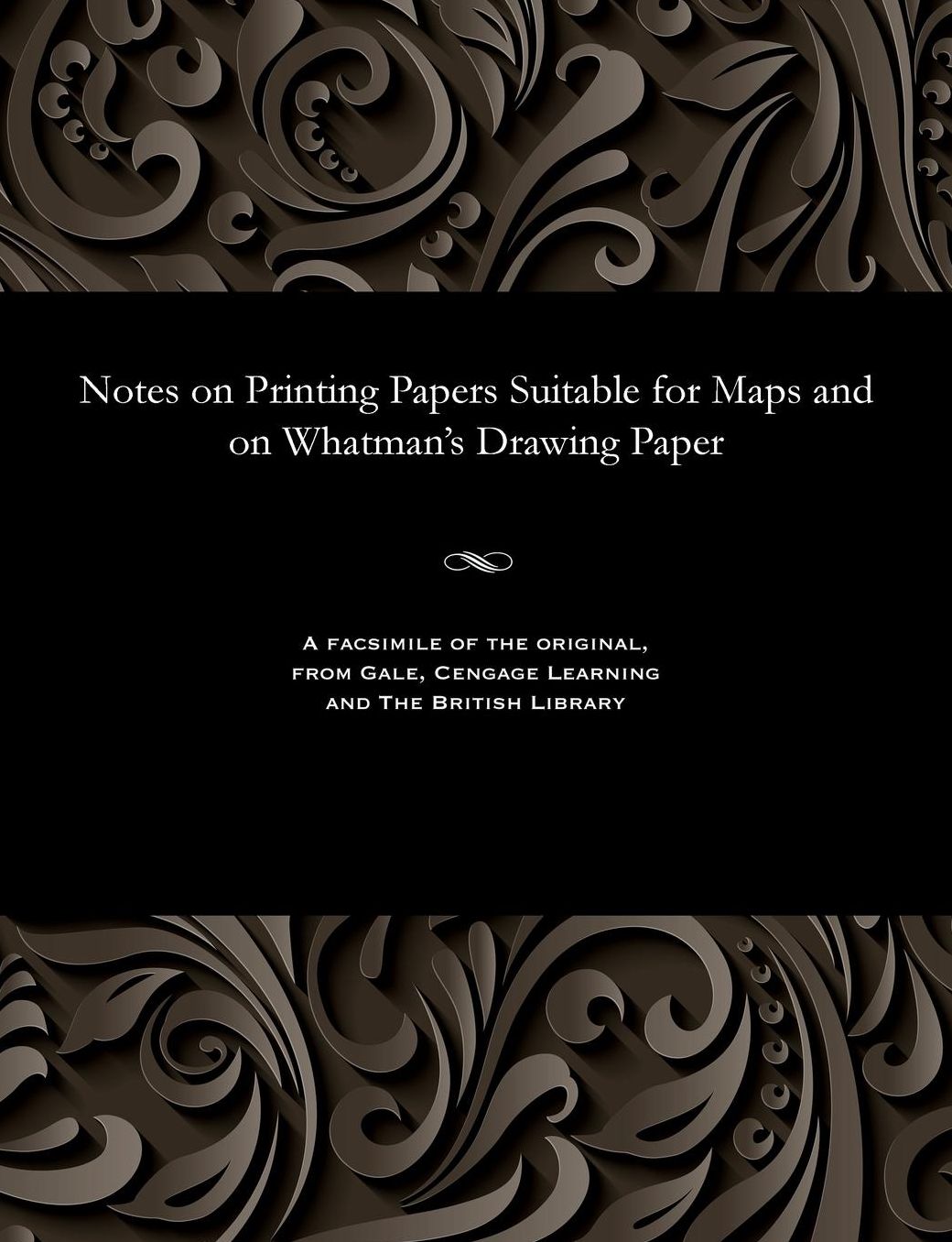 Notes on Printing Papers Suitable for Maps and on Whatman's Drawing Paper