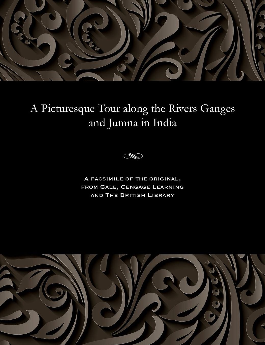 A Picturesque Tour along the Rivers Ganges and Jumna in India