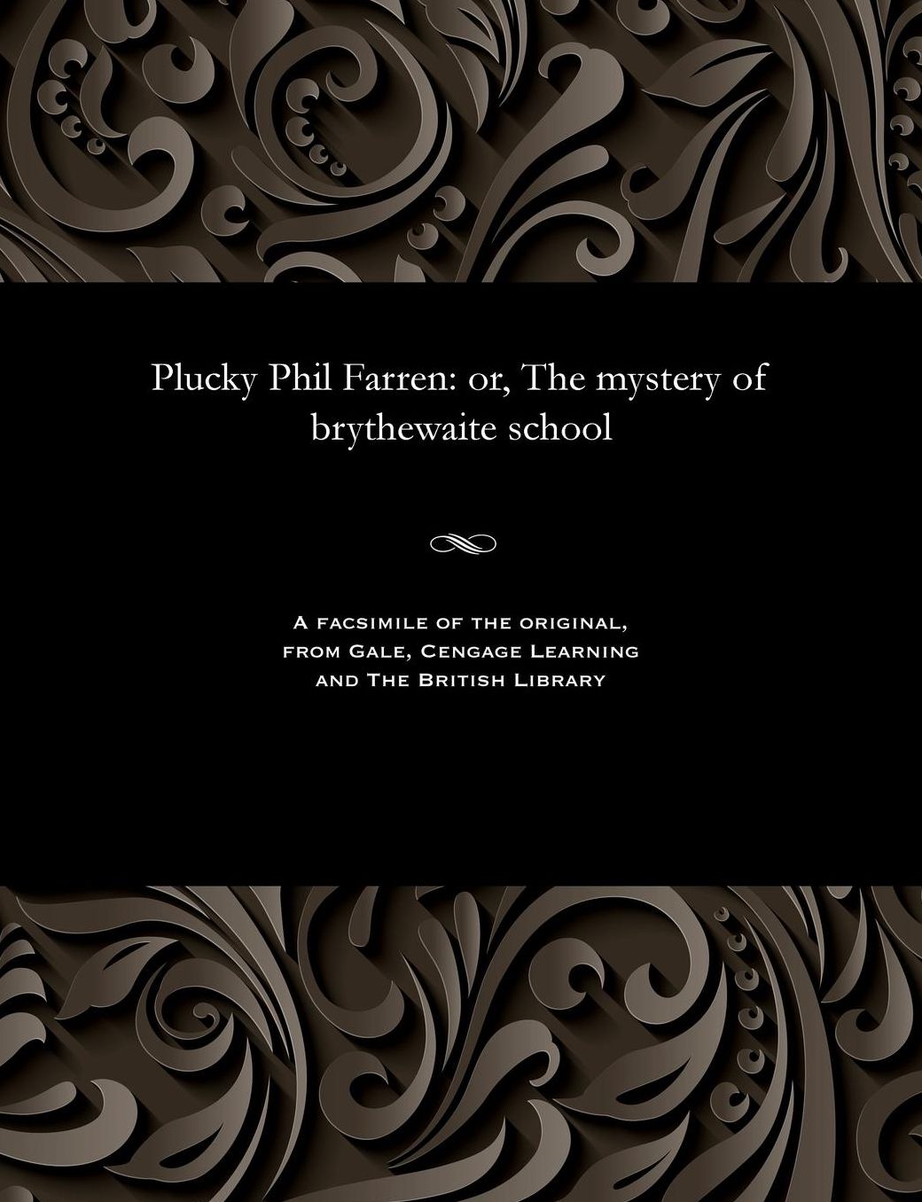 Plucky Phil Farren: or, The mystery of brythewaite school