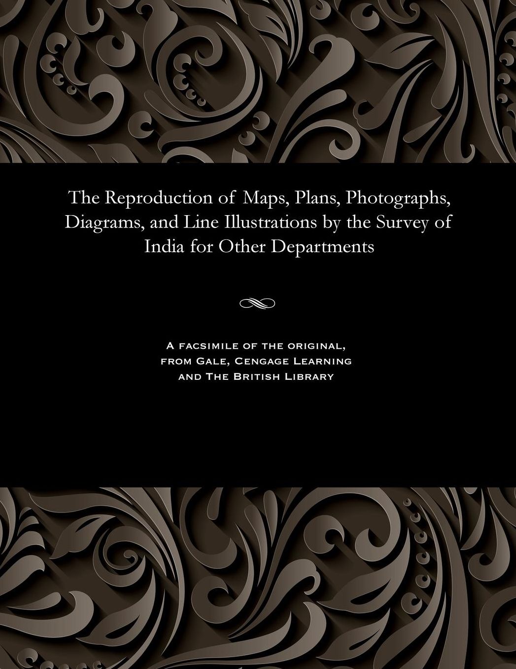 The Reproduction of Maps, Plans, Photographs, Diagrams, and Line Illustrations by the Survey of India for Other Departments
