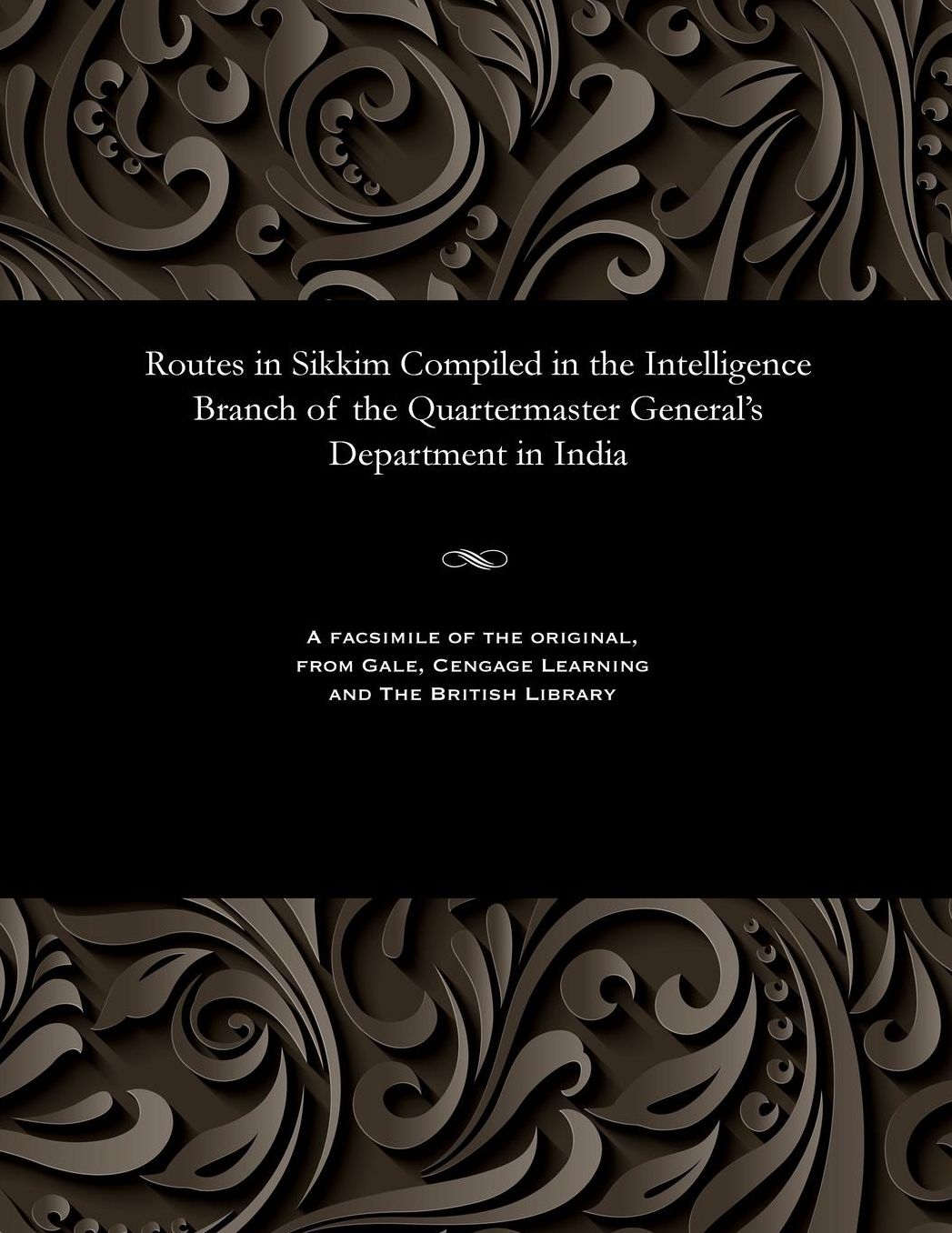 Routes in Sikkim Compiled in the Intelligence Branch of the Quartermaster General's Department in India