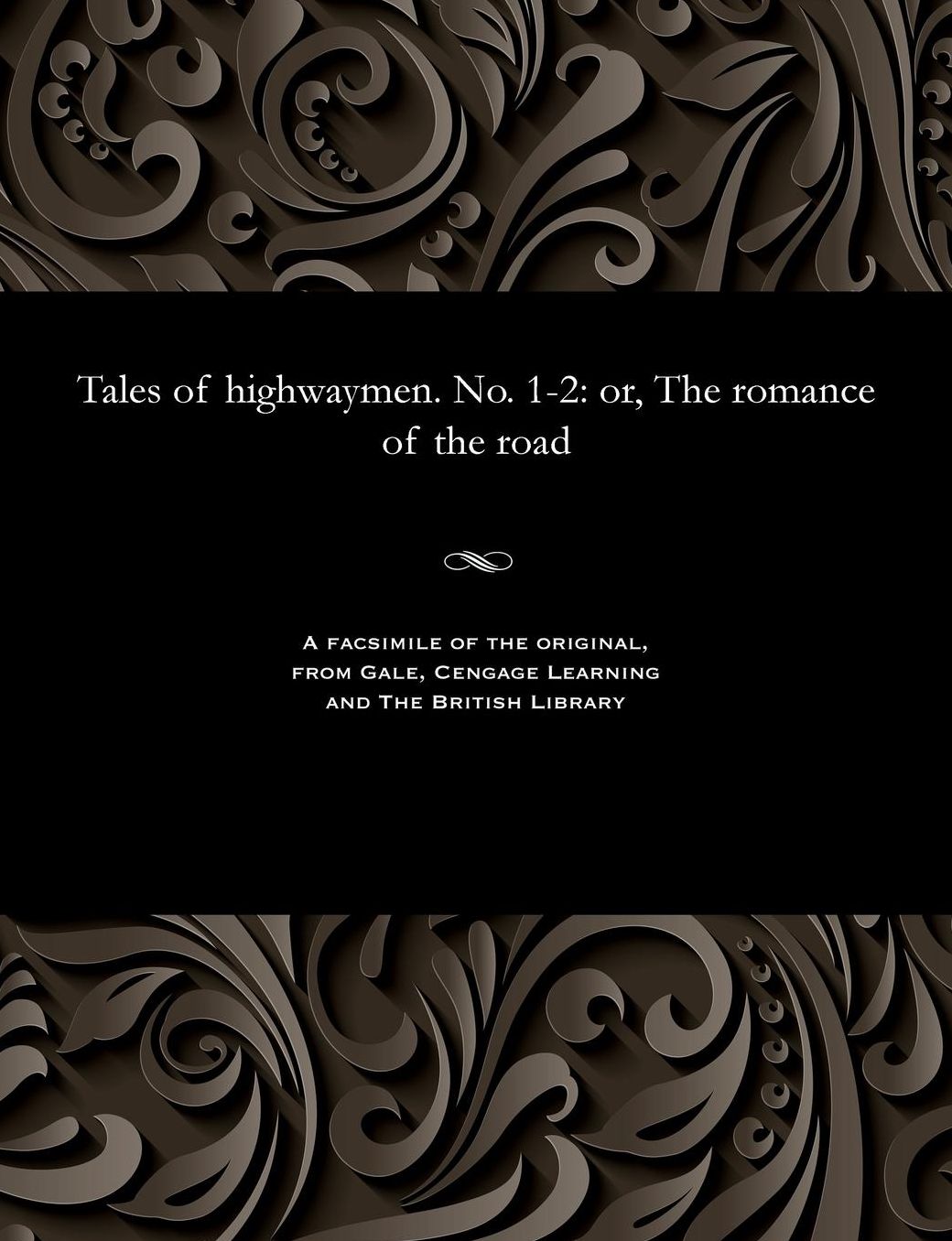 Tales of highwaymen. No. 1-2: or, The romance of the road